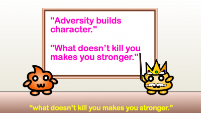 adversity builds character